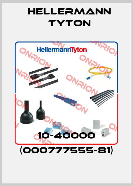 10-40000 (000777555-81) Hellermann Tyton