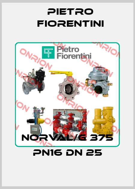 NORVAL/G 375 PN16 DN 25 Pietro Fiorentini