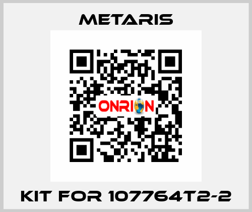 Kit for 107764T2-2 Metaris