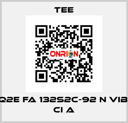 Q2E FA 132S2C-92 N Vib. CI A TEE