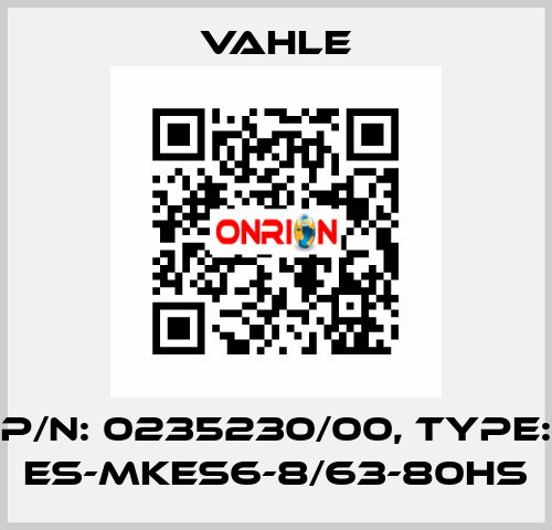 P/n: 0235230/00, Type: ES-MKES6-8/63-80HS Vahle