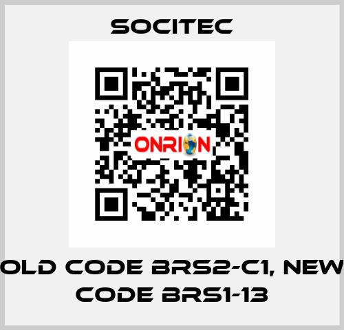 old code BRS2-C1, new code BRS1-13 Socitec