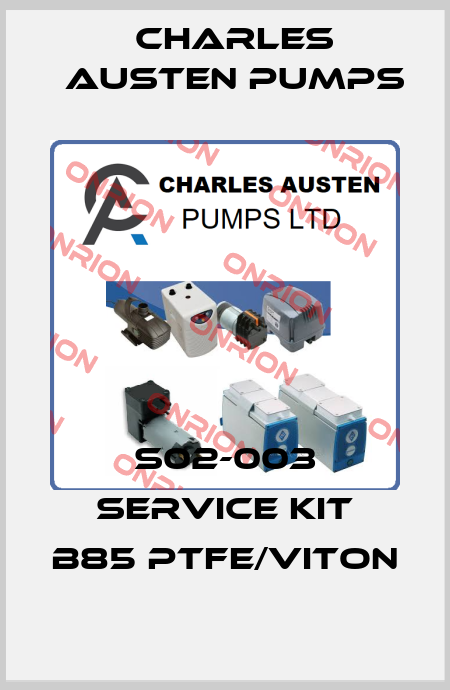 S02-003 SERVICE KIT B85 PTFE/VITON Charles Austen Pumps