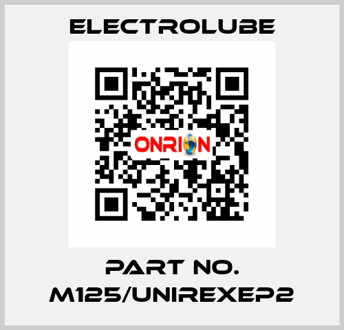 Part No. M125/UNIREXEP2 Electrolube