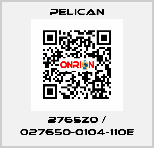 2765Z0 / 027650-0104-110E Pelican