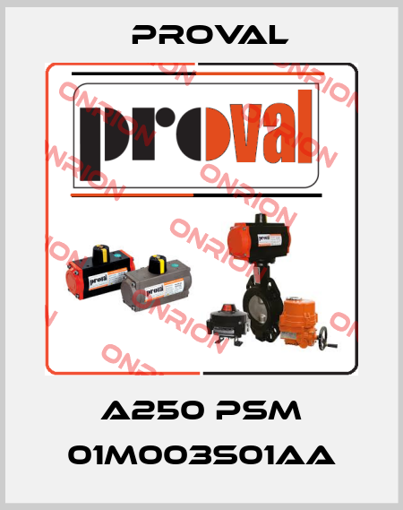 A250 PSM 01M003S01AA Proval