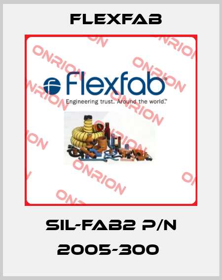 SIL-FAB2 P/N 2005-300  Flexfab