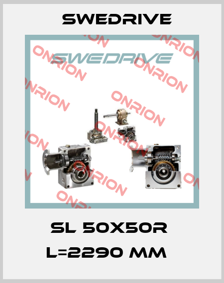 SL 50X50R  L=2290 MM   Swedrive