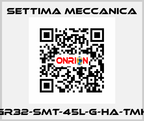 GR32-SMT-45L-G-HA-TMK Settima Meccanica