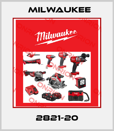 2821-20 Milwaukee