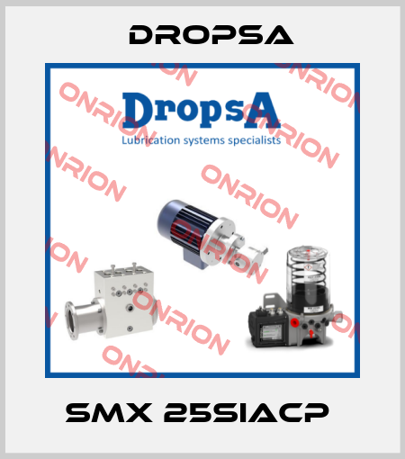 SMX 25SIACP  Dropsa