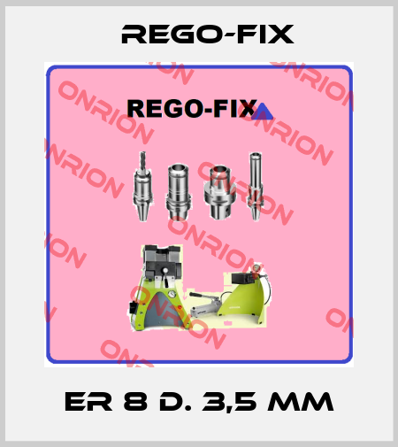 ER 8 D. 3,5 mm Rego-Fix