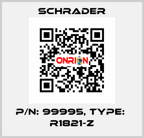 P/N: 99995, Type:  R1821-Z Schrader