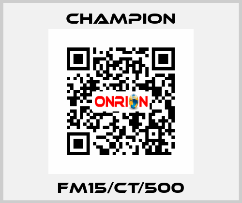 FM15/CT/500 Champion