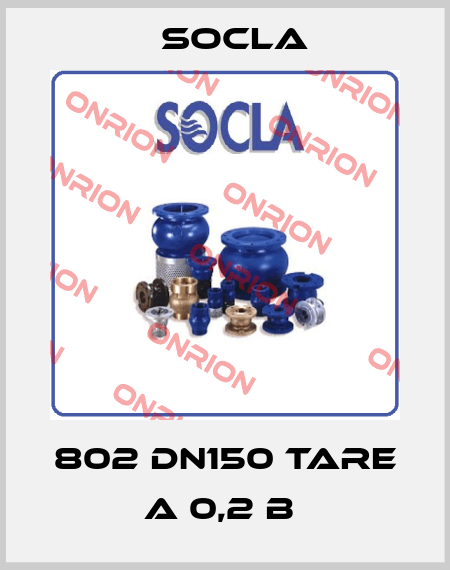  802 DN150 TARE A 0,2 B  Socla