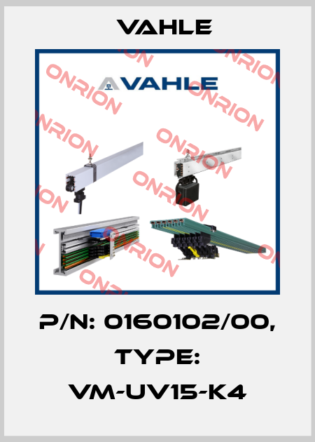 P/n: 0160102/00, Type: VM-UV15-K4 Vahle