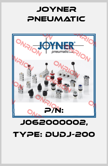 P/N: J062000002, Type: DUDJ-200 Joyner Pneumatic