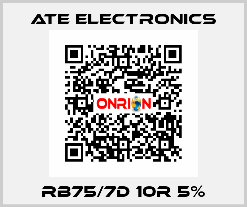 RB75/7D 10R 5% ATE Electronics