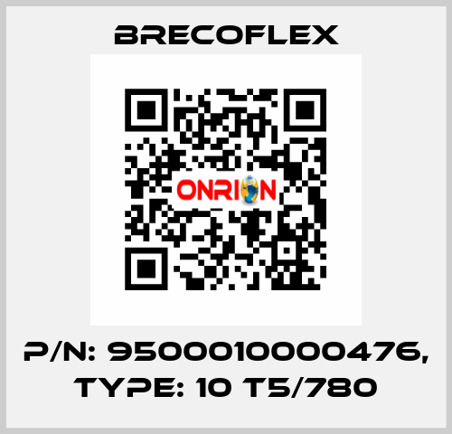 P/N: 9500010000476, Type: 10 T5/780 Brecoflex