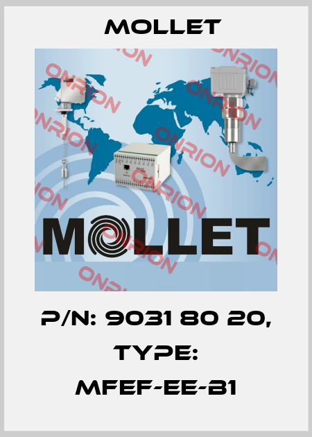 P/N: 9031 80 20, Type: MFEF-EE-B1 Mollet