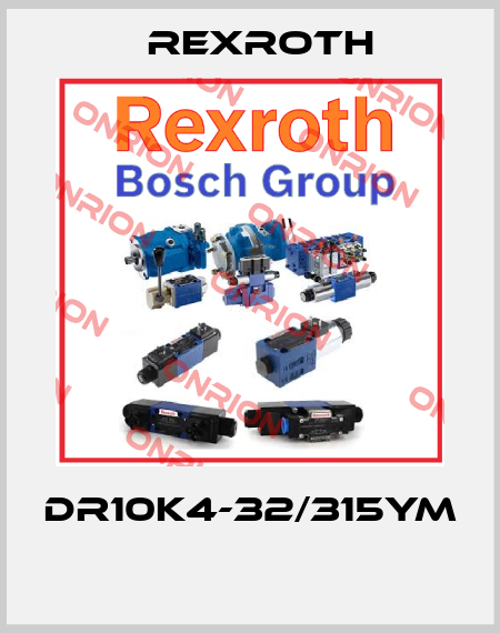 DR10K4-32/315YM  Rexroth