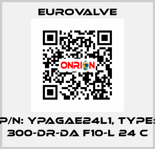 P/N: YPAGAE24L1, Type: 300-DR-DA F10-L 24 C Eurovalve