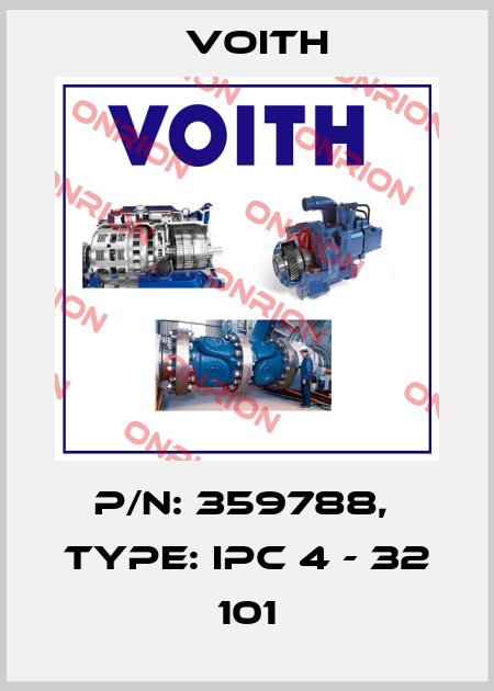 P/N: 359788,  Type: IPC 4 - 32 101 Voith