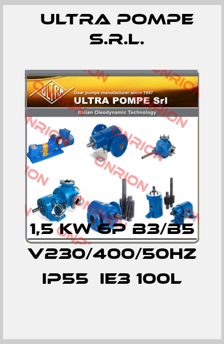 1,5 KW 6P B3/B5 V230/400/50Hz IP55  IE3 100L Ultra Pompe S.r.l.
