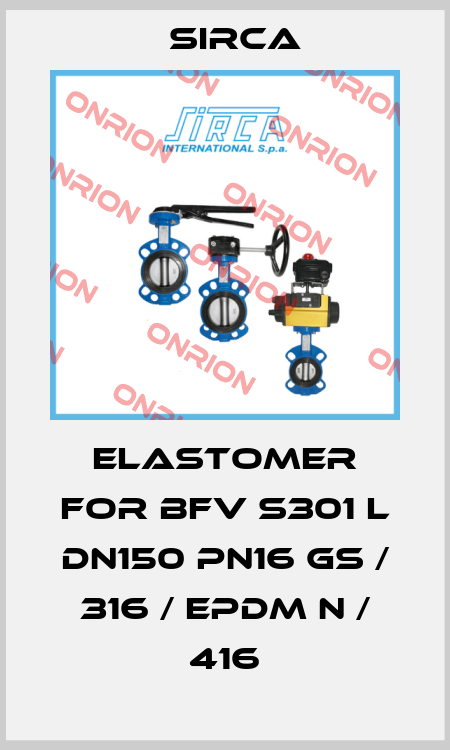 Elastomer for BFV S301 L DN150 PN16 GS / 316 / EPDM N / 416 Sirca