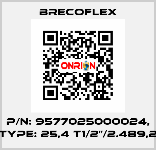 P/N: 9577025000024, Type: 25,4 T1/2"/2.489,2 Brecoflex