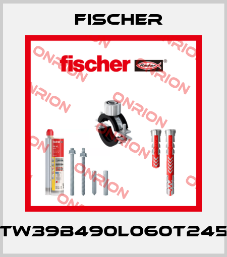 TW39B490L060T245 Fischer