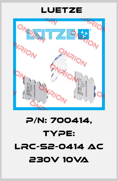 P/N: 700414, Type: LRC-S2-0414 AC 230V 10VA Luetze