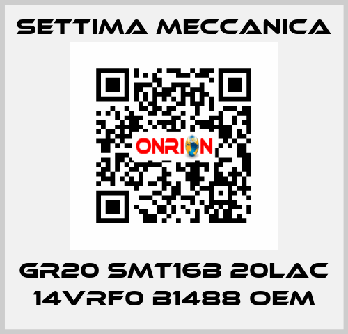 GR20 SMT16B 20LAC 14VRF0 B1488 OEM Settima Meccanica