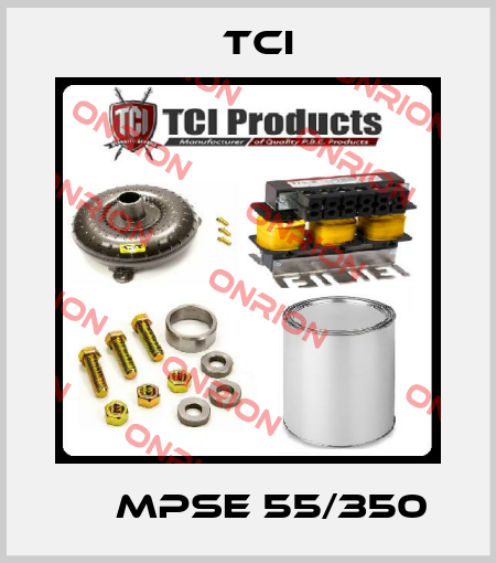 	  MPSE 55/350 TCI