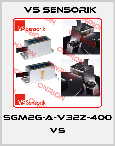SGM2G-A-V32Z-400 VS VS Sensorik