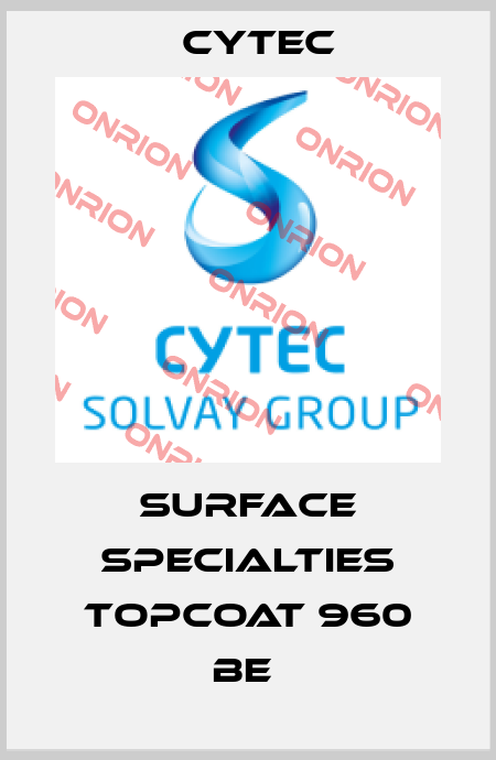 SURFACE SPECIALTIES TOPCOAT 960 BE  Cytec