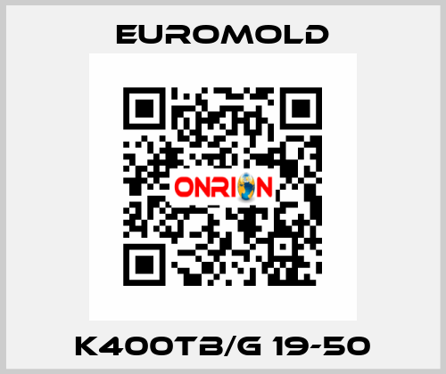 K400TB/G 19-50 EUROMOLD