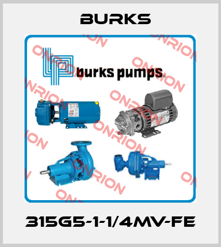 315G5-1-1/4MV-FE Burks