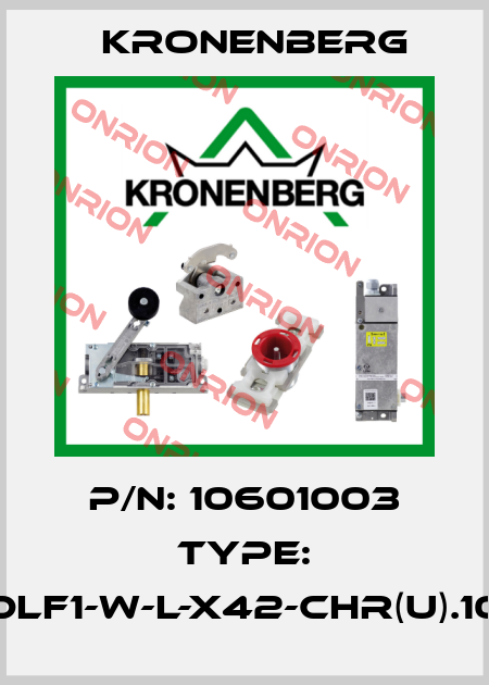 P/N: 10601003 Type: DLF1-W-L-X42-CHR(u).10 Kronenberg