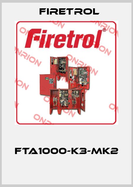  FTA1000-K3-MK2  Firetrol