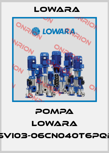 Pompa LOWARA 15SVI03-06CN040T6PQBV Lowara