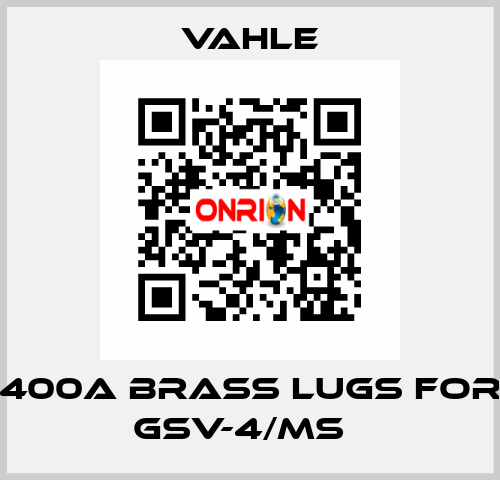 400A BRASS LUGS FOR GSV-4/MS	 Vahle