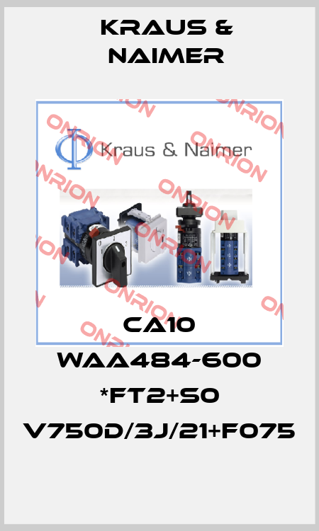 CA10 WAA484-600 *FT2+S0 V750D/3J/21+F075 Kraus & Naimer
