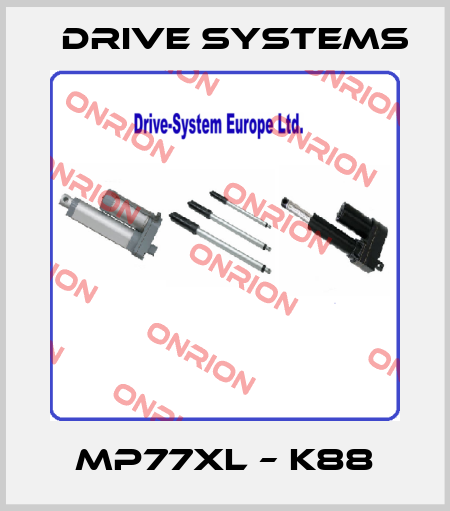 MP77XL – K88 Drive Systems