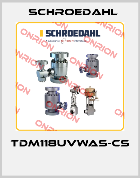 TDM118UVWAS-CS  Schroedahl