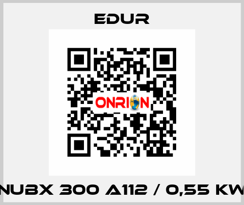 NUBX 300 A112 / 0,55 KW Edur