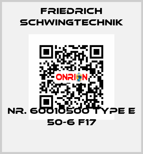 Nr. 60010500 Type E 50-6 F17 Friedrich Schwingtechnik