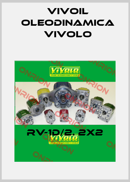 RV-1D/2. 2X2 Vivoil Oleodinamica Vivolo
