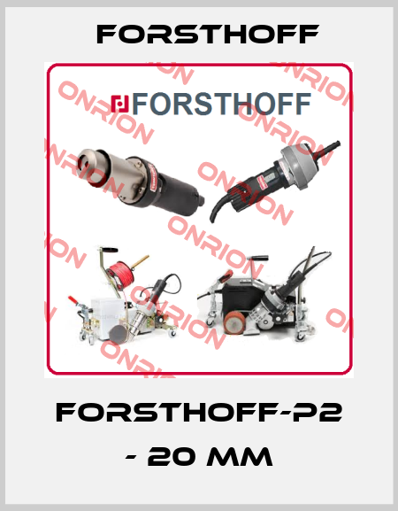 FORSTHOFF-P2 - 20 mm Forsthoff
