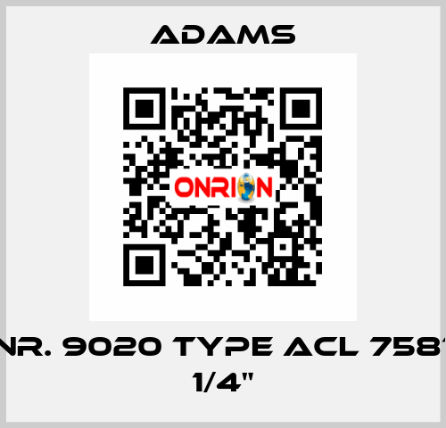 Nr. 9020 Type ACL 7581 1/4" ADAMS